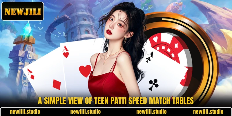 A simple view of Teen Patti Speed Match tables A simple view of Teen Patti Speed Match tables