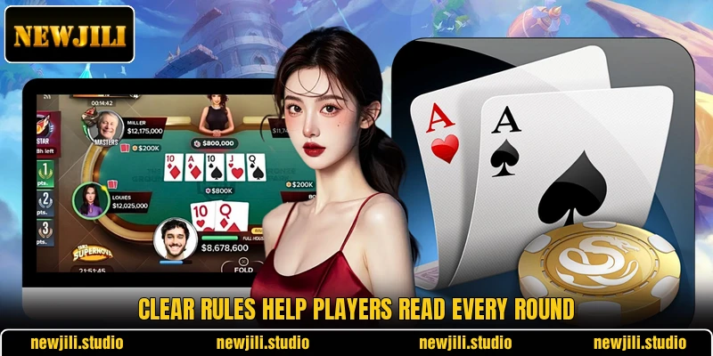 Clear rules help players read every round Clear rules help players read every round