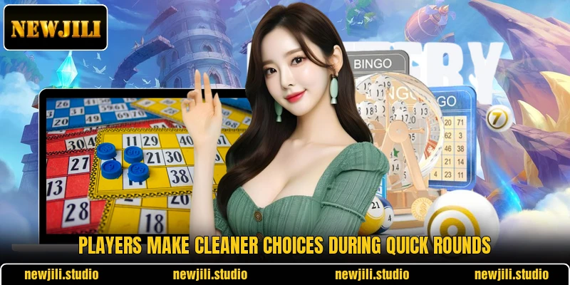 Players make cleaner choices during quick rounds Players make cleaner choices during quick rounds