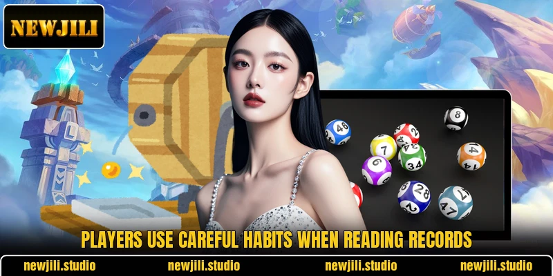 Players use careful habits when reading records Players use careful habits when reading records