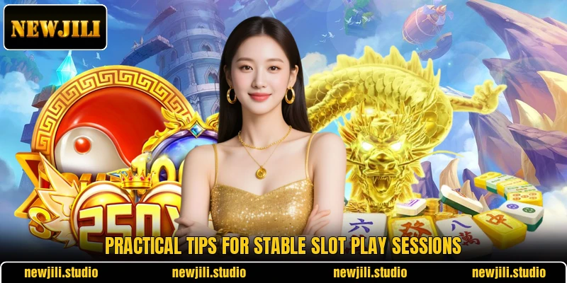 Practical tips for stable slot play sessions Practical tips for stable slot play sessions