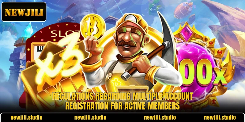 Regulations regarding multiple account registration for active members Regulations regarding multiple account registration for active members