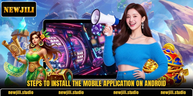 Steps to install the mobile application on Android Steps to install the mobile application on Android